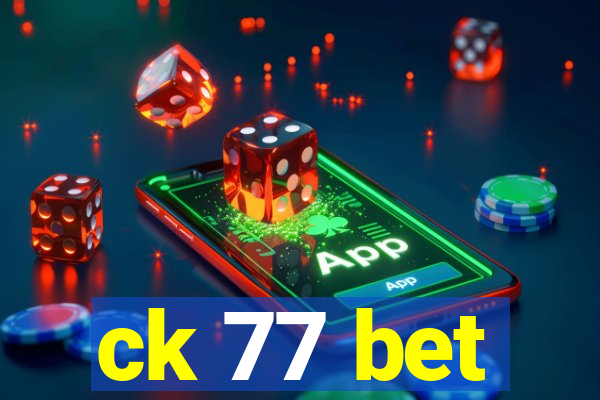 ck 77 bet